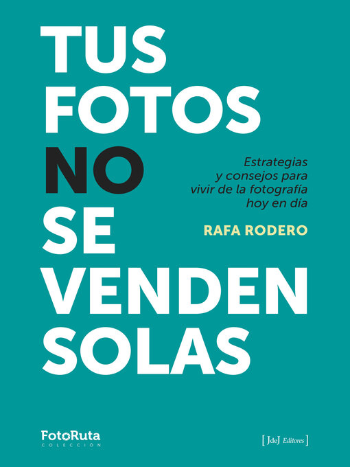 Title details for Tus fotos no se venden solas by Rafa Rodero - Available